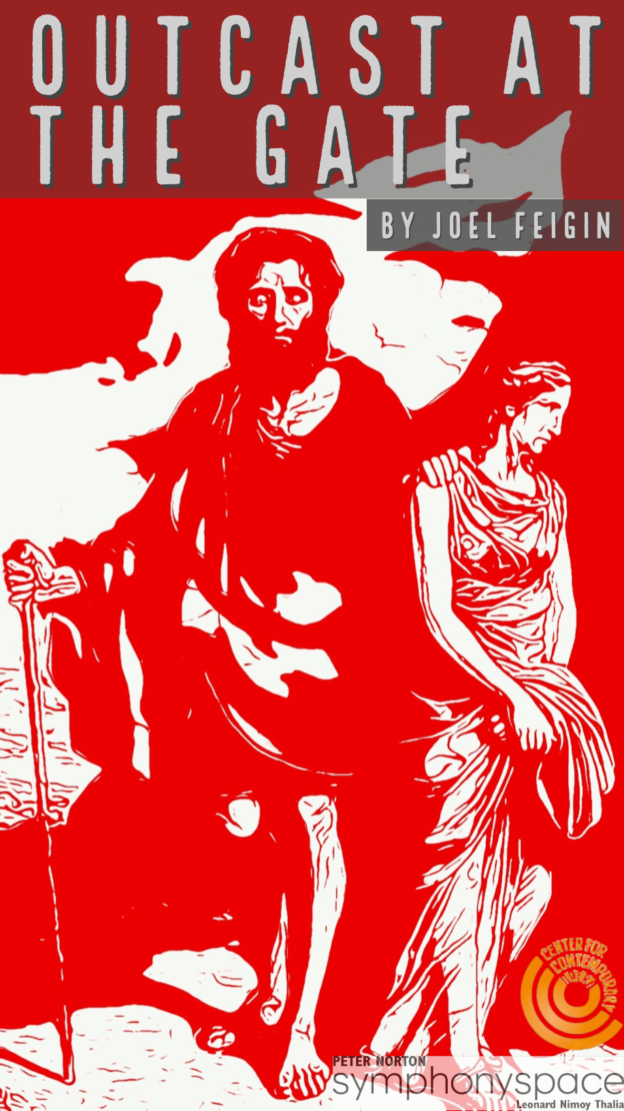 Outcast at the Gate, an opera by Joel Feigin based on Oedipus at Colonus by Sophocles.
